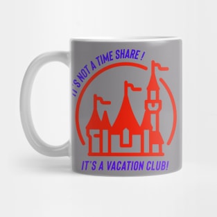 It’s not a time share it’s a vacation club Mug